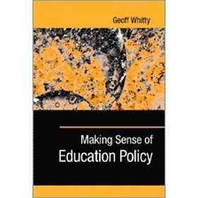 Geoff Whitty: Making Sense of Education Policy