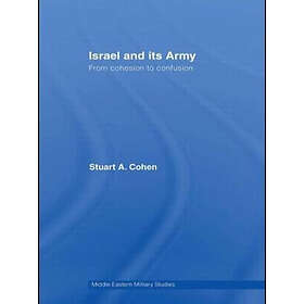 Stuart A Cohen: Israel and its Army