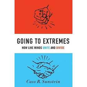 Cass R Sunstein: Going to Extremes