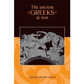 Louis Rawlings: The Ancient Greeks at War