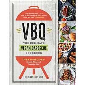 Nadine Horn, Jorg Mayer: Vbq-The Ultimate Vegan Barbecue Cookbook