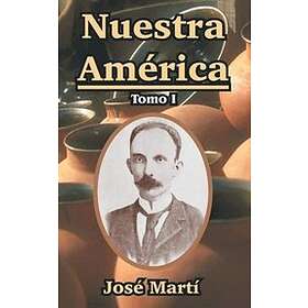 Jose Marti: Nuestra America