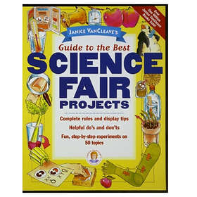 J Vancleave: Janice Vancleave's Guide to the Best Science Fair Projects