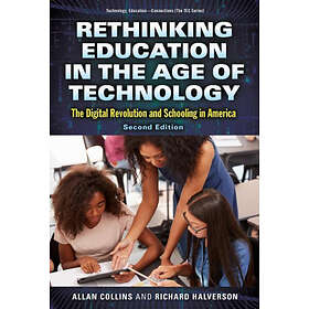 Allan Collins, Richard Halverson: Rethinking Education in the Age of Technology