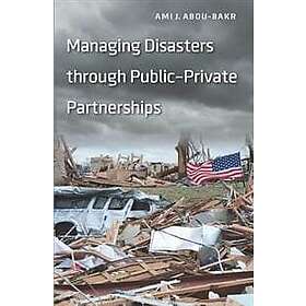 Ami J Abou-bakr: Managing Disasters through Public-Private Partnerships