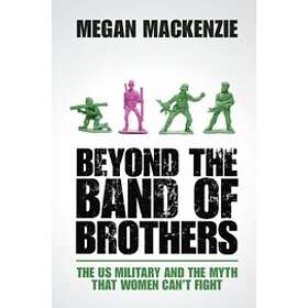 Megan MacKenzie: Beyond the Band of Brothers