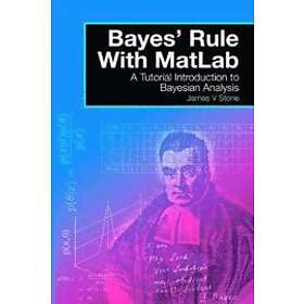 J V Stone: Bayes' Rules with Matlab
