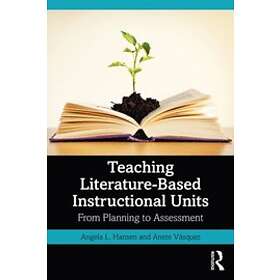 Angela L Hansen, Anete Vasquez: Teaching Literature-Based Instructional Units