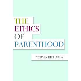 Norvin Richards: The Ethics of Parenthood