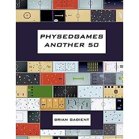 Brian Gadient: Physedgames Another 50: Even More Quality Primary Physical Educat