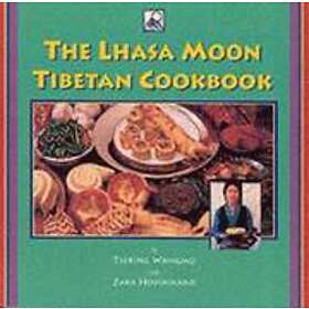 Tsering Wangmo, Zara Houshmand: The Lhasa Moon Tibetan Cookbook