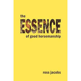 Ross Jacobs: The Essence of Good Horsemanship
