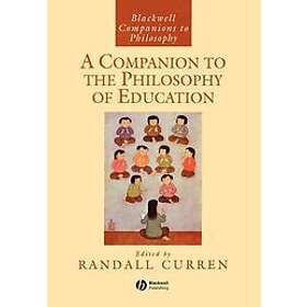 R Curren: A Companion to the Philosophy of Education