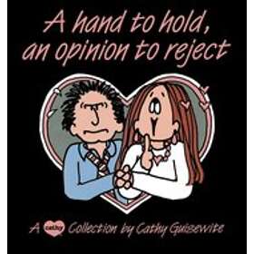 Cathy Guisewite: A Hand to Hold, an Opinion Reject