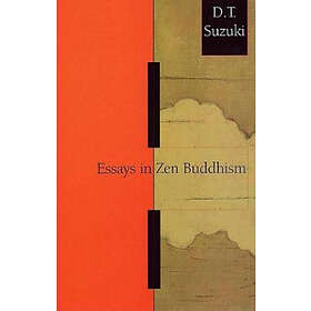 D Suzuki: Essays in Zen Buddhism