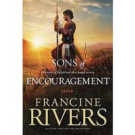 Francine Rivers: Sons of Encouragement