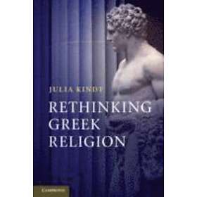 Julia Kindt: Rethinking Greek Religion