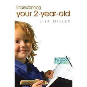 Lisa Miller: Understanding Your Two-Year-Old