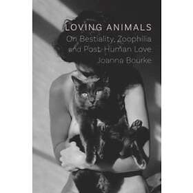 Joanna Bourke: Loving Animals