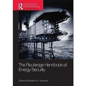 Benjamin K Sovacool: The Routledge Handbook of Energy Security