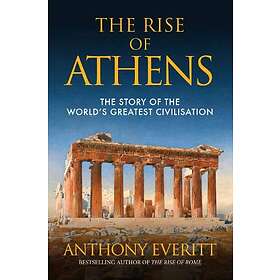 Anthony Everitt: The Rise of Athens