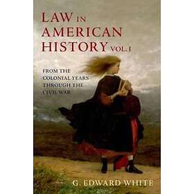 G Edward White: Law in American History, Vol. I