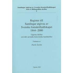 Patrik Åström: Register till Samlingar utgivna av Svenska fornskriftsällskapet 1844-2000 skrifter och däri använda fornsvenska handskrifter