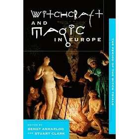 Bengt Ankarloo, Stuart Clark: The Witchcraft and Magic in Europe: Volume 4