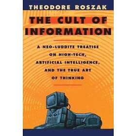 Theodore Roszak: The Cult of Information