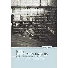 Alan S Rosenbaum: Is the Holocaust Unique?