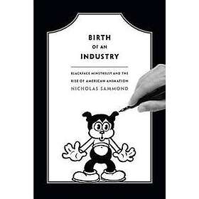 Nicholas Sammond: Birth of an Industry