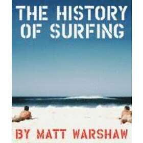 Matt Warshaw: History of Surfing