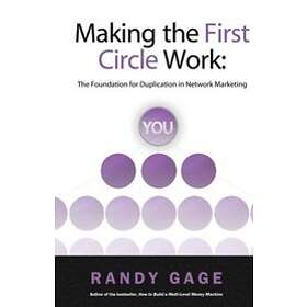 Randy Gage: Making the First Circle Work: The Foundation for Duplication in Network Marketing