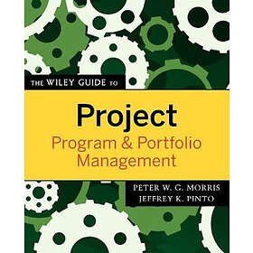 PWG Morris: The Wiley Guide to Project, Program and Portfolio Management