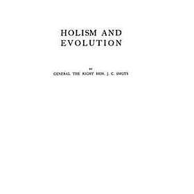 Jan Christiaan Smuts: Holism and Evolution