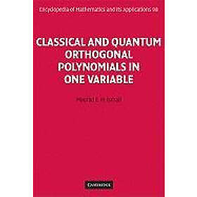 Mourad E H Ismail: Classical and Quantum Orthogonal Polynomials in One Variable