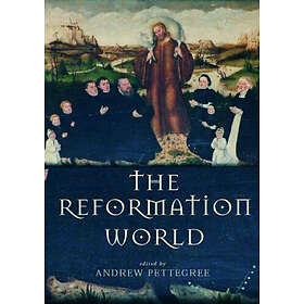 Andrew Pettegree: The Reformation World