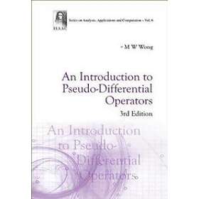 Man-wah Wong: Introduction To Pseudo-differential Operators, An (3rd Edition)