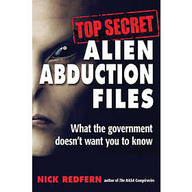 Nick Redfern: Top Secret Alien Abduction Files
