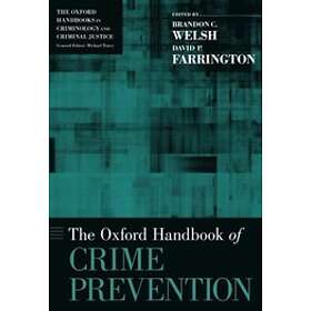 Brandon C Welsh: The Oxford Handbook of Crime Prevention