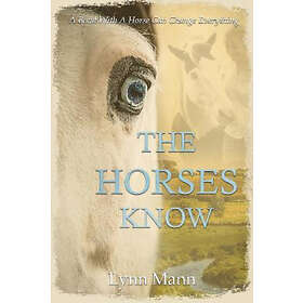 Lynn Mann: The Horses Know