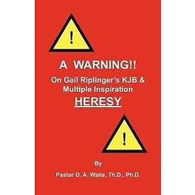 Dr D A Waite: A Warning!! On Gail Riplinger's KJB &; Multiple Inspiration Heresy