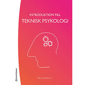 Mats Danielsson: Introduktion till teknisk psykologi