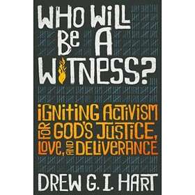 Hart Drew G I Hart: Who Will Be A Witness