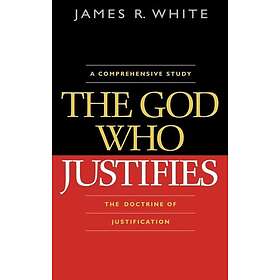James R White: The God Who Justifies