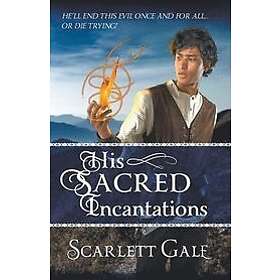 Scarlett Gale: His Sacred Incantations