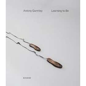 Antony Gormley: Learning To Be