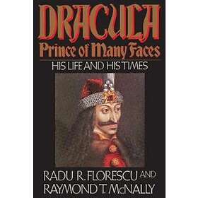 Radu R Florescu, Raymond T McNally: Dracula, Prince Of Many Faces