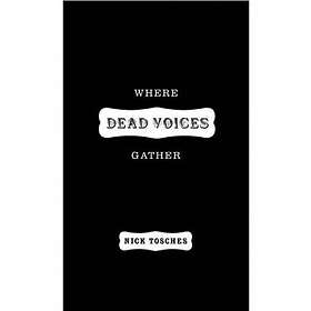 Nick Tosches: Where The Dead Voices Gather