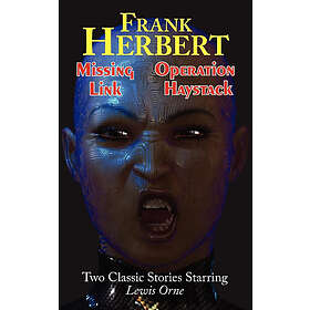 Frank Herbert: Missing Link & Operation Haystack Two Classic Stories Starring Lewis Orne